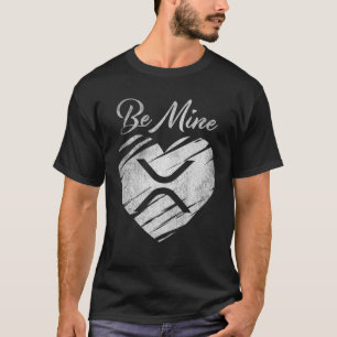 Be Mine Ripple XRP Coin Valentine Crypto Token HOD T-Shirt