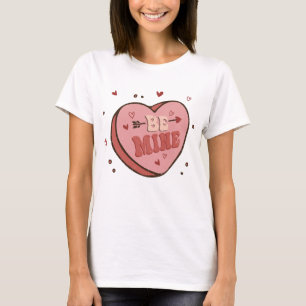 Be Mine T-Shirt