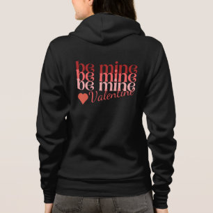 Be Mine Valentine Hoodie