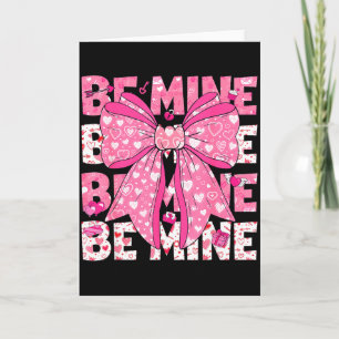 Be Mine Valentine Pink Heart Coquette Bow Girl Wom Card