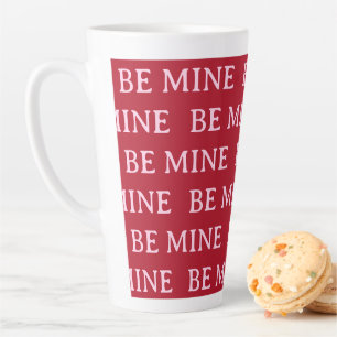 Be Mine Valentine’s Day Gift – Romantic Love  Latte Mug