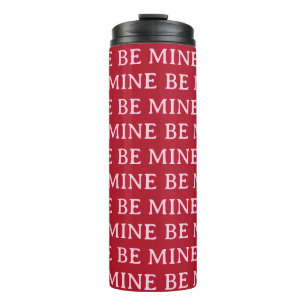Be Mine Valentine’s Day Gift – Romantic Love  Thermal Tumbler