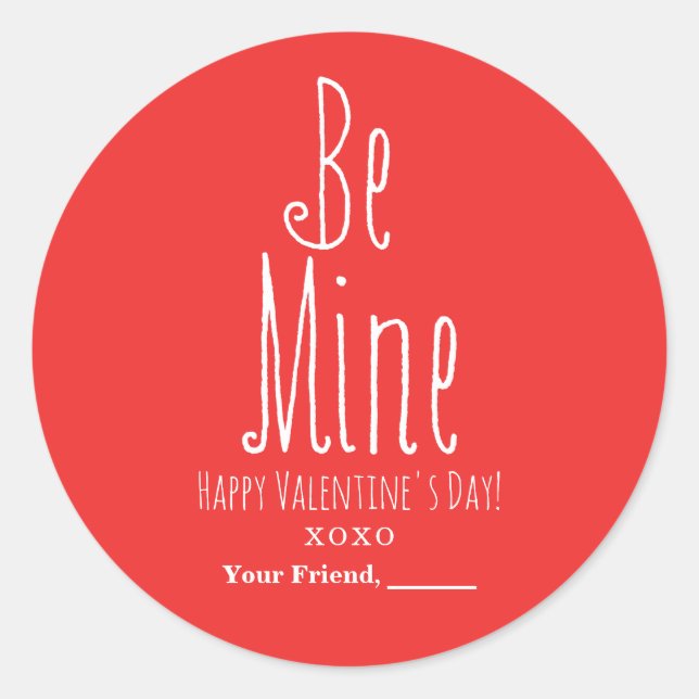 BE MINE Valentine's Day Any Colour Party Favour Classic Round Sticker (Front)