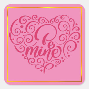 Be Mine" Vintage Text: Happy Valentine's Day Square Sticker