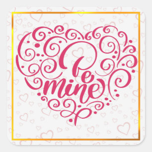 Be Mine" Vintage Text: Happy Valentine's Day Square Sticker