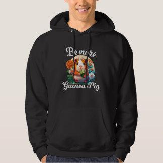 Be More A Guinea Pig for a Guinea Pig Hoodie