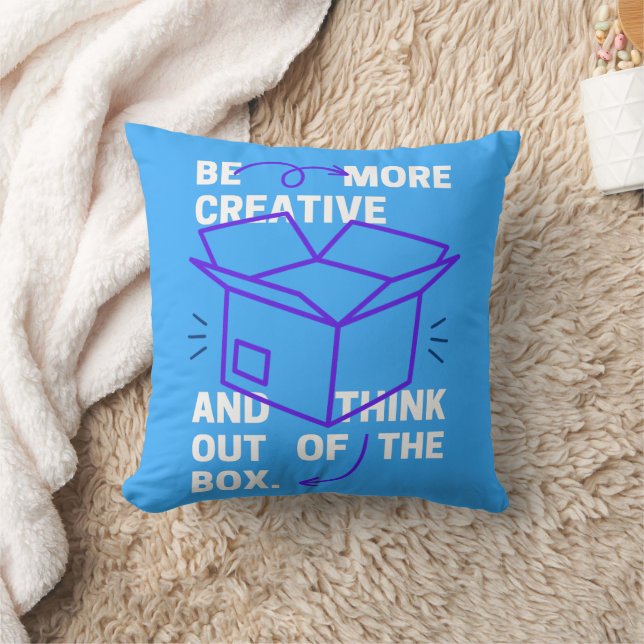 Be More Creative & Think Out Of Box Inspiration Cushion (Blanket)