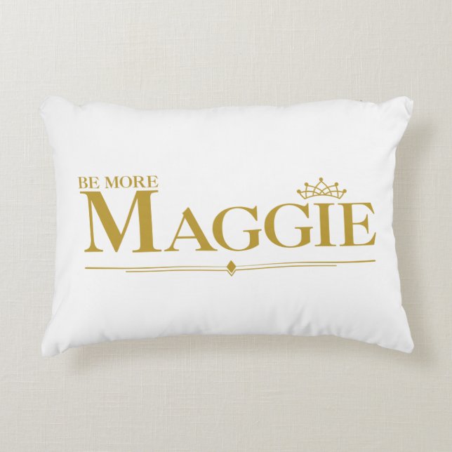 BE MORE MAGGIE DECORATIVE CUSHION (Front)