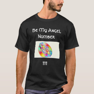 Be My Angel Number 111 T-Shirt