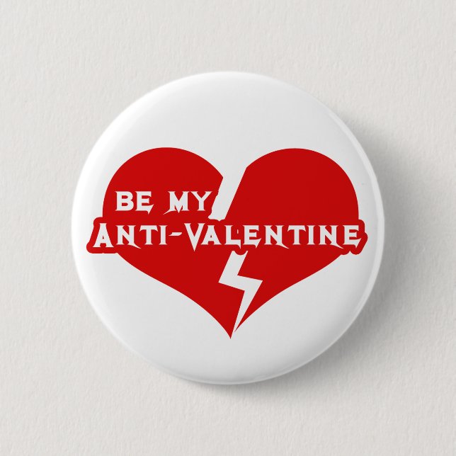 Be my Anti-Valentine 6 Cm Round Badge (Front)