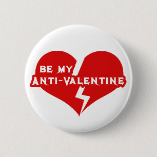 Be my Anti-Valentine 6 Cm Round Badge