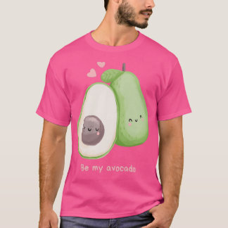 be my avocado T-Shirt
