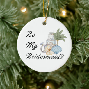 Be My Bridesmaid? Beach Invitation Proposal Ceramic Tree Decoration