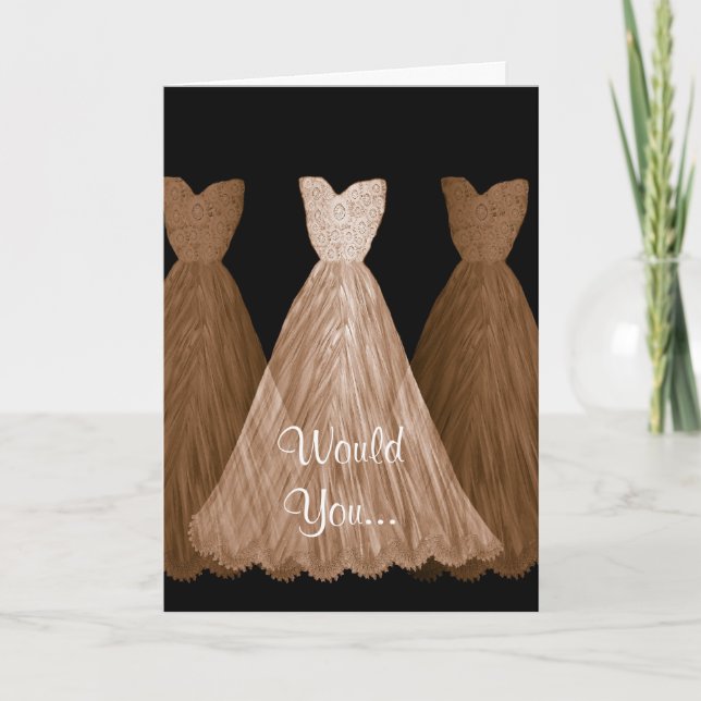 Be My Bridesmaid - CHOCOLATE Dresses Wedding Card (Front)