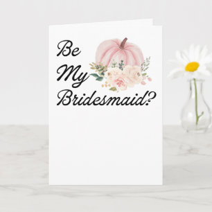 Be My Bridesmaid? Invitation Proposal Pumpkin