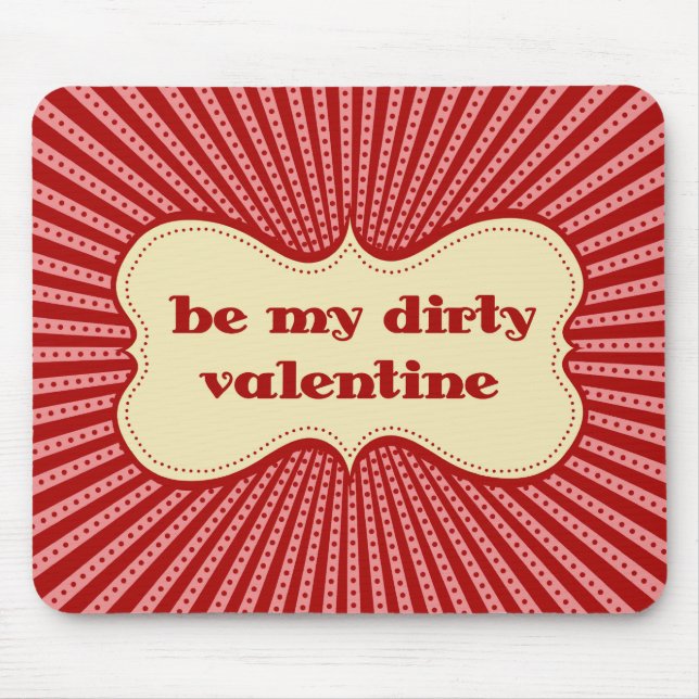 Be My Dirty Valentine Mouse Mat (Front)