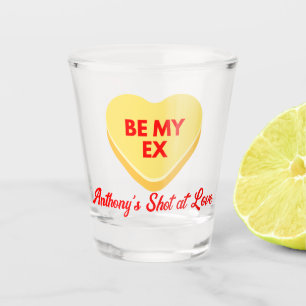 Be My Ex Funny-Inappropriate Conversation Hearts Shot Glass