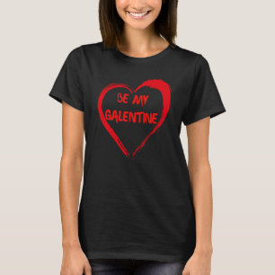 Be My Galentine Galentines Day Girl Bestie Valenti T-Shirt