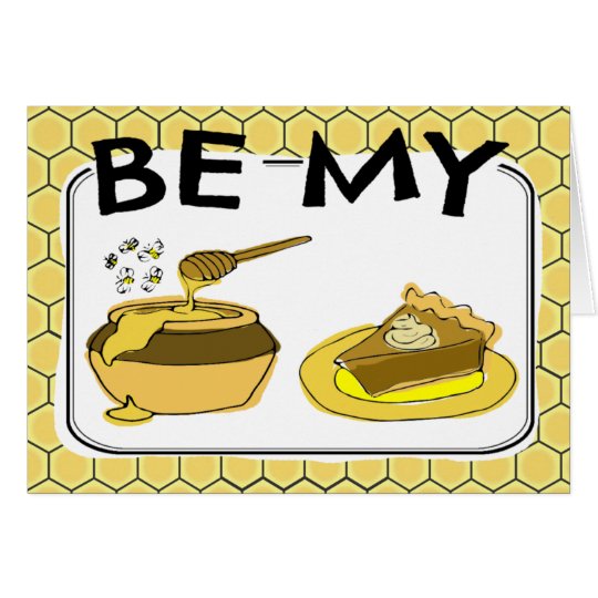 Be My Honey Pie Valentine Card