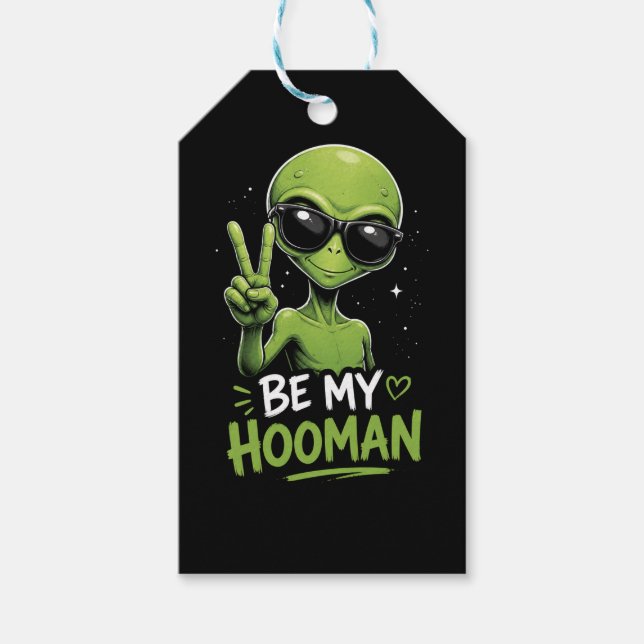 Be My Hooman 👽 Gift Tags (Front)