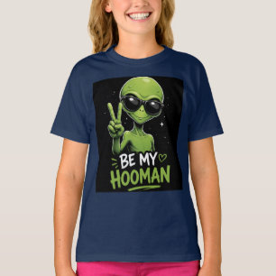Be My Hooman 👽 T-Shirt