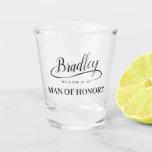 Be My Man of Honour Handwritten Swash Calligraphy Shot Glass<br><div class="desc">Unique wedding attendant request in elegant handwritten script text. Fully customisable -- the swash accent CAN be edited for size, colour, rotation and placement to accent any name. Click "Customise further" to make changes and create your own look. Please Note: This style has been set up for most names with...</div>