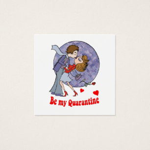 Be my Quarantine funny Valentine 2021