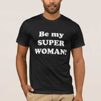 be my superwoman shirt