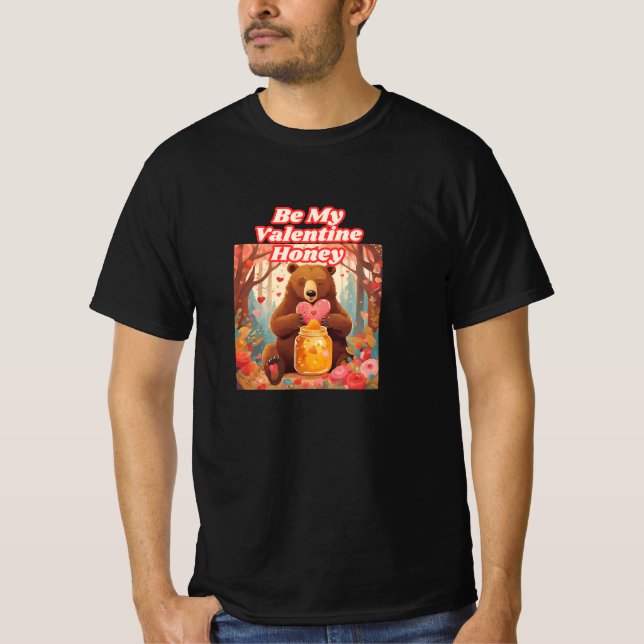 Be My Valentin Honey Bear T-Shirt (Front)
