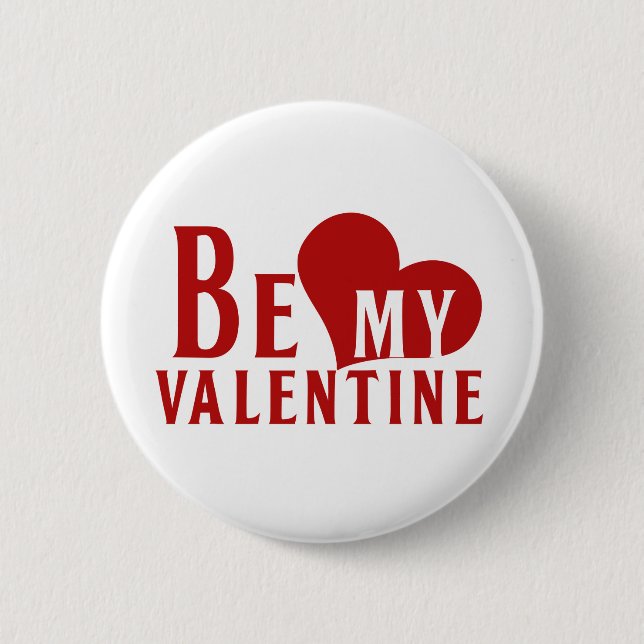 Be My Valentine 6 Cm Round Badge (Front)