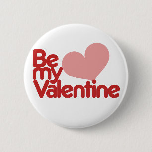 Be my Valentine 6 Cm Round Badge