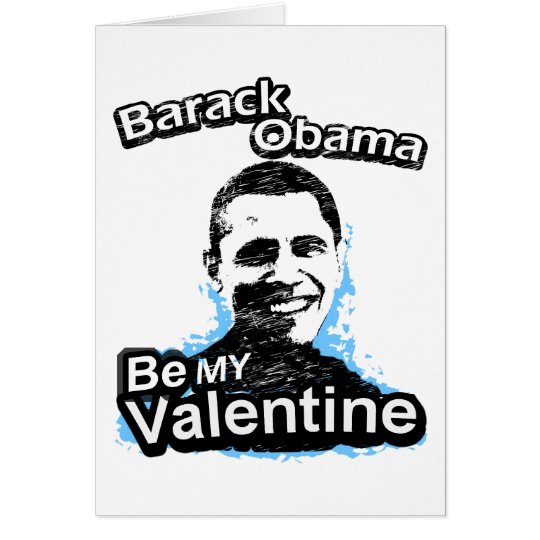 Be my Valentine Barack Obama Card