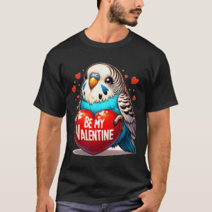 Be My Valentine Budgie Heart T-Shirt