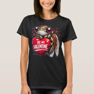 Be My Valentine Cicada Heart T-Shirt