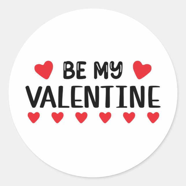 Be my Valentine    Classic Round Sticker (Front)