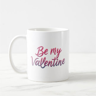 BE MY VALENTINE COFFEE MUG