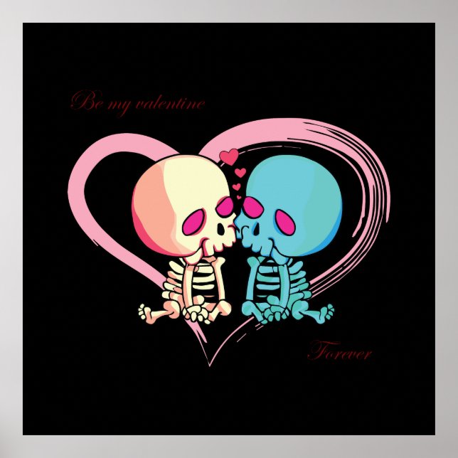 Be my Valentine Forever for Valentines Day.  Poster (Front)