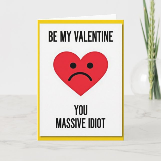Be My Valentine Idiot Card (Front)