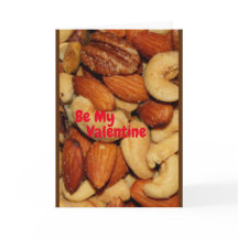 Be My Valentine I'm Nuts About You
