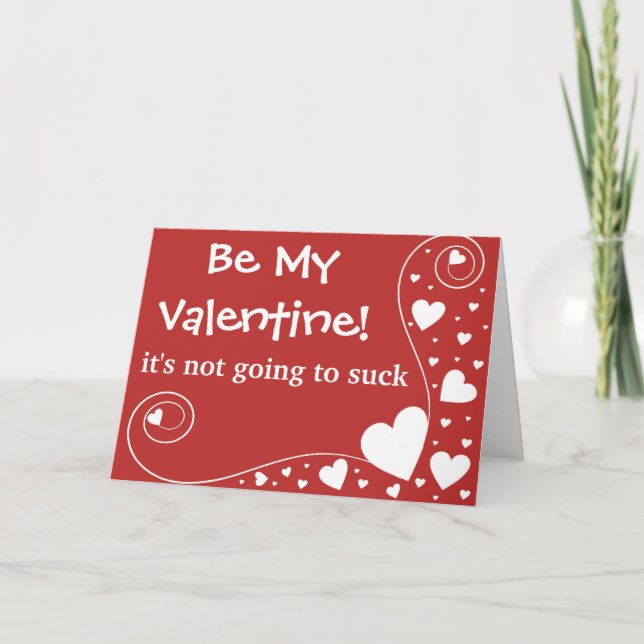 Be My Valentine it's not going to suck..itself. Holiday Card (Front)