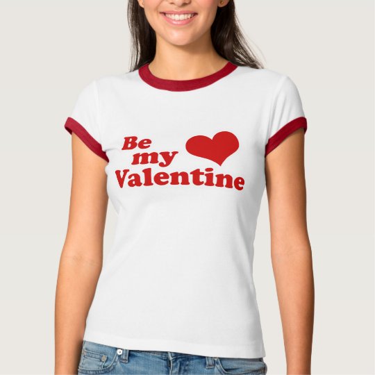 Be My Valentine love T-Shirt