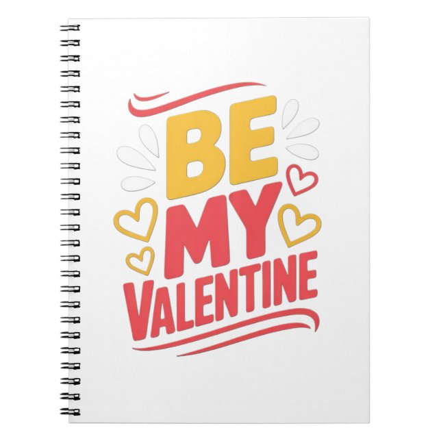 BE MY Valentine Notebook (Front)