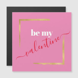 Be My Valentine   Pink Modern Magnetic Card