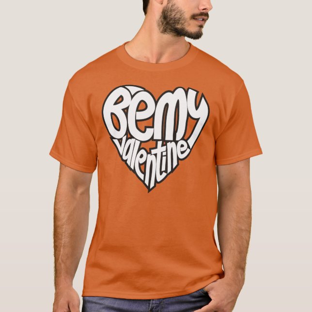 Be My Valentine T-Shirt (Front)