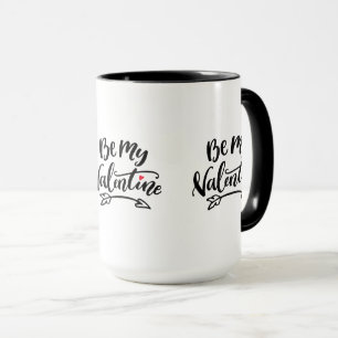 Be My Valentines Hand Written Typography Design Mug