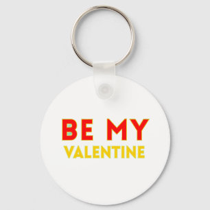 BE MY VALENTlNE Key Ring