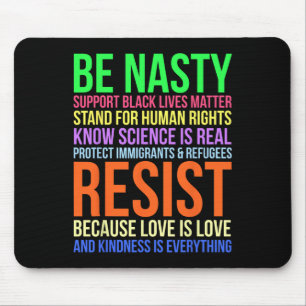 Be Nasty Resist Lgbtq Human Rights Science Be Kind Mouse Mat