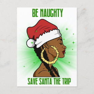Be naughty save Santa a trip melanin sista xmas Postcard