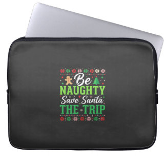 Be Naughty Save Santa Funny Christmas SVG Laptop Sleeve