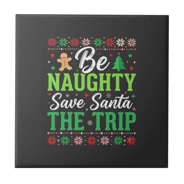 Be Naughty Save Santa Funny Christmas SVG Tile (Front)